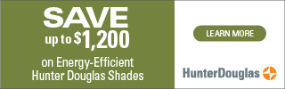Save up to $1,200 on Energy-Efficient Hunter Douglas Shades.